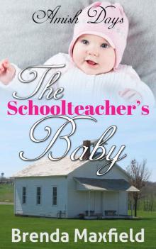 Amish Days: The Schoolteacher's Baby: An Amish Romance Short Story (Hollybrook Amish Romance) Amish Days: The Schoolteacher's Baby: An Amish Romance Short Story (Hollybrook Amish Romance)
