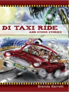 Di Taxi Ride and Other Stories Di Taxi Ride and Other Stories