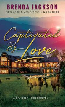 Captivated by Love (Grangers Book 1) Captivated by Love (Grangers Book 1)