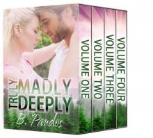 Truly Madly Deeply: Volumes 1-4 Truly Madly Deeply: Volumes 1-4