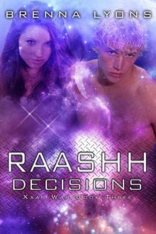 Raashh Decisions (Xxan War Book 3) Raashh Decisions (Xxan War Book 3)