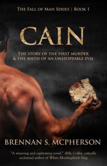 Cain: The Story of the First Murder and the Birth of an Unstoppable Evil (The Fall of Man Book 1) Cain: The Story of the First Murder and the Birth of an Unstoppable Evil (The Fall of Man Book 1)