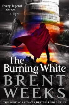 The Burning White: Book Five of Lightbringer The Burning White: Book Five of Lightbringer