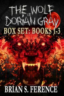 Box Set: The Wolf of Dorian Gray Series: Books 1-3 Box Set: The Wolf of Dorian Gray Series: Books 1-3