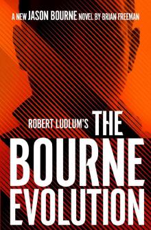 Robert Ludlum's™ The Bourne Evolution (Jason Bourne Book 12) Robert Ludlum's™ The Bourne Evolution (Jason Bourne Book 12)