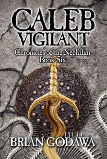 Caleb Vigilant (Chronicles of the Nephilim Book 6)