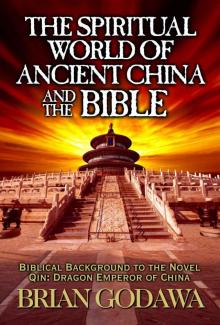 The Spiritual World of Ancient China and the Bible The Spiritual World of Ancient China and the Bible