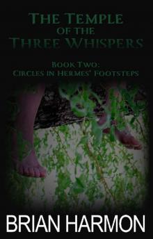 Circles in Hermes' Footsteps (The Temple of the Three Whispers Book 2) Circles in Hermes' Footsteps (The Temple of the Three Whispers Book 2)