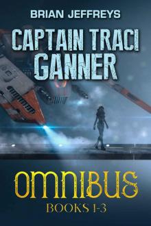 Captain Traci Ganner: Omnibus Books 1 - 3