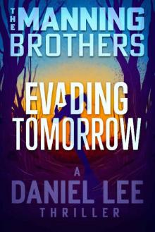 Evading Tomorrow: A Daniel Lee Thriller (Daniel Lee Action Thriller Book 5) Evading Tomorrow: A Daniel Lee Thriller (Daniel Lee Action Thriller Book 5)