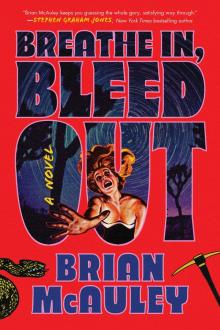 Breathe In, Bleed Out: A Novel