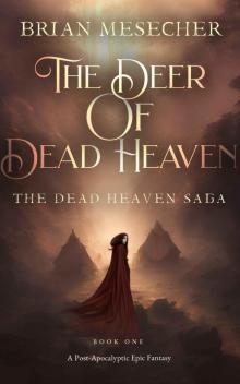 The Deer of Dead Heaven (The Dead Heaven Saga Book 1) The Deer of Dead Heaven (The Dead Heaven Saga Book 1)