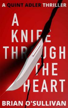 A Knife Through The Heart (Quint Adler Thrillers Book 6)