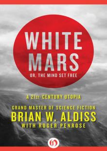 White Mars; or, the Mind Set Free