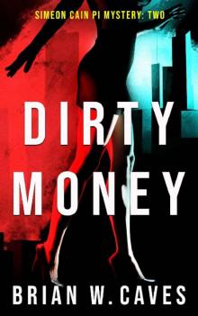 Dirty Money: Simeon Cain Mystery; 2 (Simeon Cain Mysteries)