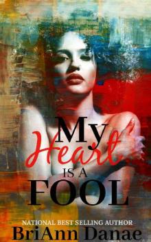 My Heart Is A Fool