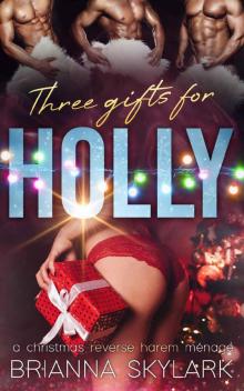Three Gifts for Holly: A Christmas Reverse Harem Ménage (Reverse Harem Romance)