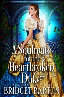 A Soulmate for the Heartbroken Duke_A Historical Regency Romance