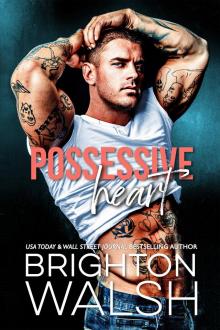 Possessive Heart: A Best Friend's Brother Small Town Romance Possessive Heart: A Best Friend's Brother Small Town Romance