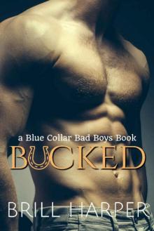 Bucked: A Blue Collar Bad Boys Book