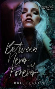Between Never and Forever (The Hometown Heartless)