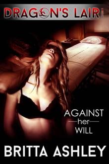 Against Her Will (Dragon's Lair)