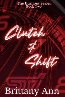 Clutch & Shift (The Burnout Series Book 2)