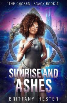 Sunrise and Ashes (The Chosen Legacy Book 4)