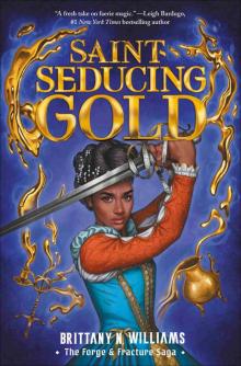 Saint-Seducing Gold (The Forge & Fracture Saga, Book 2)
