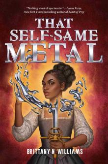 That Self-Same Metal (The Forge & Fracture Saga, Book 1)