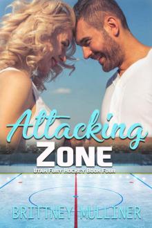 Attacking Zone (Utah Fury Hockey Book 4) Attacking Zone (Utah Fury Hockey Book 4)