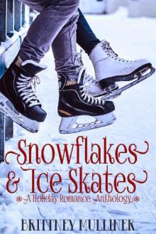 Snowflakes and Ice Skates: A Holiday Romance Anthology (Utah Fury Hockey) Snowflakes and Ice Skates: A Holiday Romance Anthology (Utah Fury Hockey)
