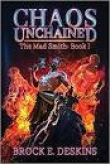 Chaos Unchained- The Mad Smith Chaos Unchained- The Mad Smith