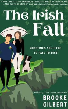 The Irish Fall : A Sweet Romantic Comedy Novel. A Charming Irish Book for Clean, Emotional, and Humorous Romantic Fiction Readers. (The International Soulmates Series)