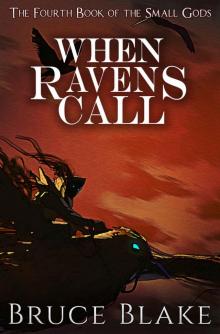 When Ravens Call: The Fourth Book in the Small Gods Epic Fantasy Series (The Books of the Small Gods 4)