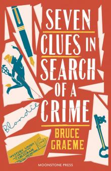Seven Clues in Search of a Crime Seven Clues in Search of a Crime