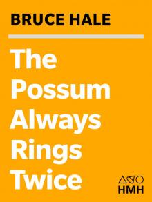 The Possum Always Rings Twice