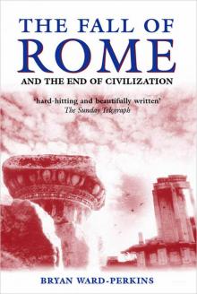 The Fall of Rome: And the End of Civilization The Fall of Rome: And the End of Civilization
