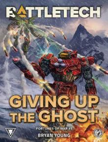 BattleTech: Giving up the Ghost (Fortunes of War Novella, #1)