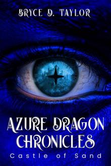 Azure Dragon Chronicles: Castle of Sand, Book 1 Azure Dragon Chronicles: Castle of Sand, Book 1