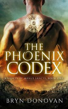 THE PHOENIX CODEX (Knights of Manus Sancti Book 1)