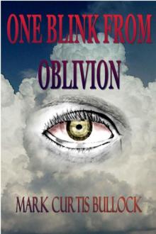 One Blink From Oblivion