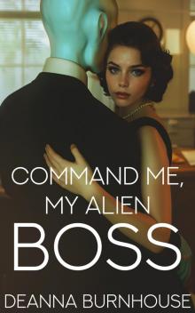 Command Me, My Alien Boss (Erotic Invaders)