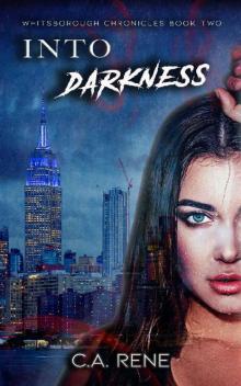 Into Darkness (Whitsborough Chronicles Book 2) Into Darkness (Whitsborough Chronicles Book 2)