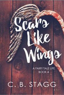 Scars Like Wings (A FAIRY TALE LIFE Book 4)
