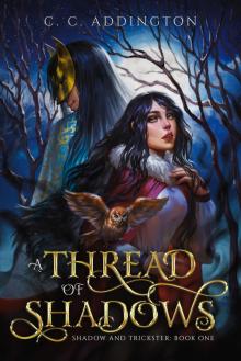 A Thread of Shadows: Shadow and Trickster: Book One