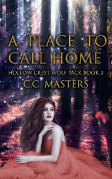 A Place to Call Home (Hollow Crest Wolf Pack Book 3) A Place to Call Home (Hollow Crest Wolf Pack Book 3)