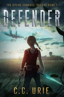 Defender: The Divine Courage Trilogy Book 1