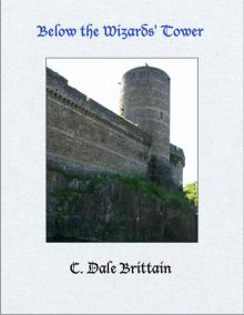 Below the Wizards' Tower (The Royal Wizard of Yurt Book 8) Below the Wizards' Tower (The Royal Wizard of Yurt Book 8)
