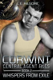 Whispers From Exile (Corwint Central Agent Files Book 2) Whispers From Exile (Corwint Central Agent Files Book 2)